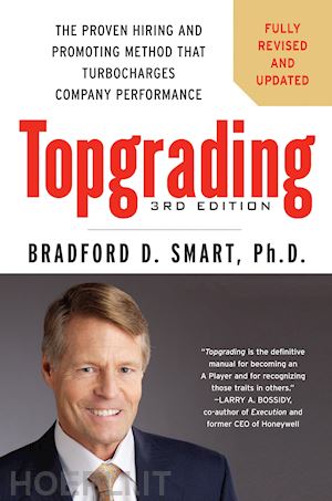 bradford d. smart ph.d. - topgrading