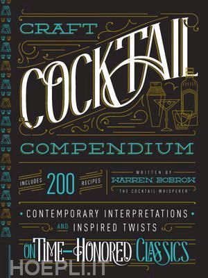 warren bobrow - the craft cocktail compendium