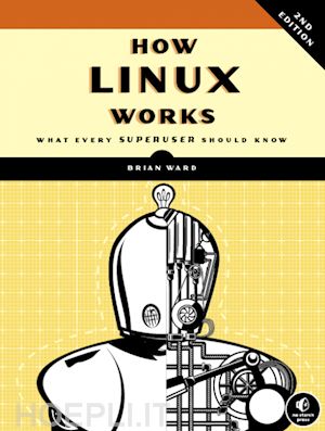 ward brian - how linux works – what every superuser should know