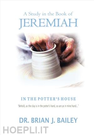 dr. brian j. bailey - a study in the book of jeremiah