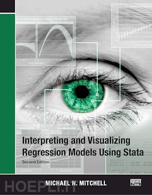 mitchell michael n. - interpreting and visualizing regression models using stata