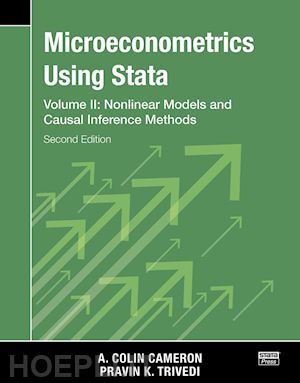 cameron a. colin; trivedi pravin k. - microeconometrics using stata, second edition, volume ii: nonlinear models and casual inference methods