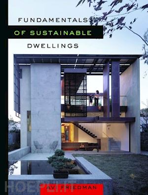 friedman avi - fundamentals of sustainable dwellings