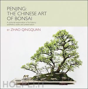 quingquan zhao - penjing: the art of chinese bonsai