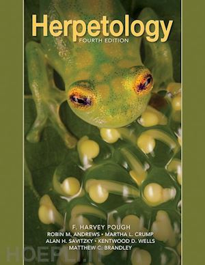 pough f. harvey; andrews robin m.; crump martha l.; savitzky alan h.; wells kentwood d.; brandley matthew c. - herpetology