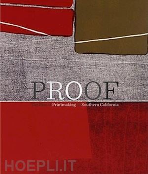 lehmbeck . - proof – the rise of printmaking in southern california