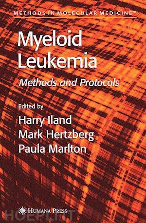 iland harry (curatore); hertzberg mark (curatore); marlton paula (curatore) - myeloid leukemia