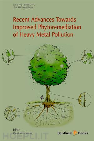 david w.m. leung - recent advances towards improved phytoremediation of heavy metal pollution