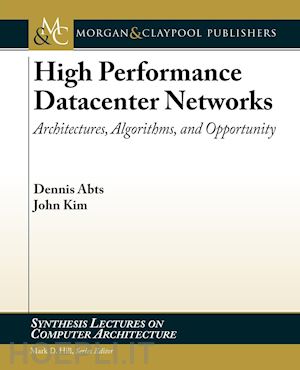 abts, dennis; kim, john - high performance datacenter networks
