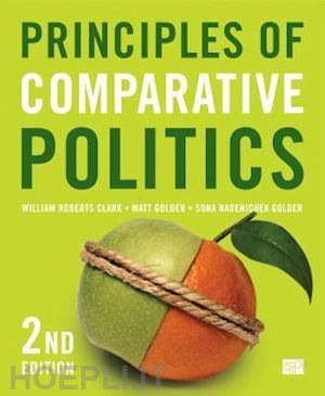 clark william roberts; golder matt; golder sona nadenichek - principles of comparative politics