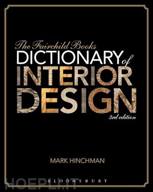 hinchman mark - the fairchild books dictionary of interior design