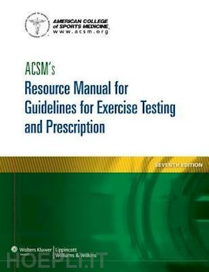 american college of sports medicine - acsm's resource manual for guidelines for exercise testing and prescription
