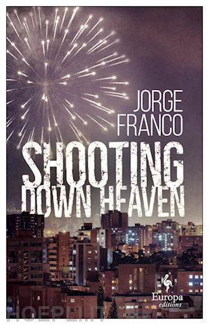 franco jorge - shooting down heaven