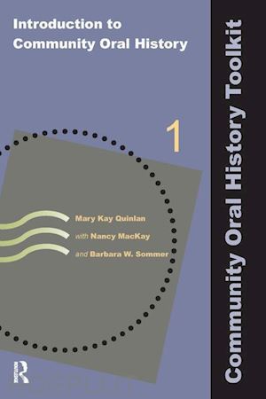 quinlan mary kay; mackay nancy; sommer barbara w - introduction to community oral history