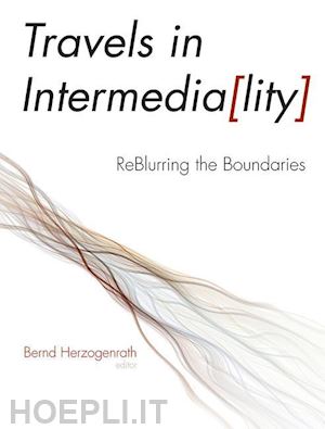 herzogenrath bernd - travels in intermediality – reblurring the boundaries