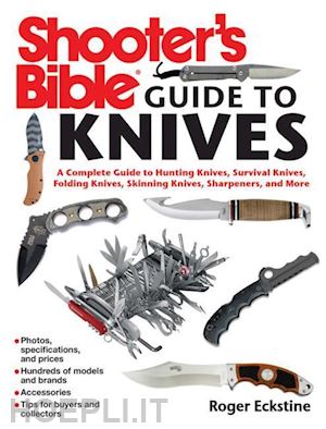 eckstine roger - shooter's bible guide to knives