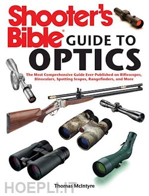 mcintyre thomas - shooter's bible guide to optics