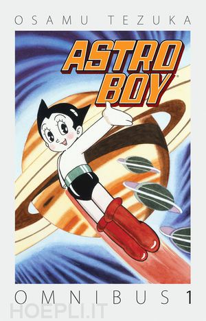 osamu tezuka - astro boy omnibus 1