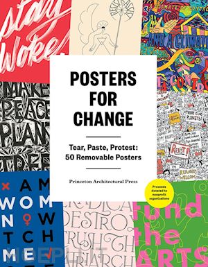 aa.vv. - posters for change. tear, paste, protest: 50 removable posters