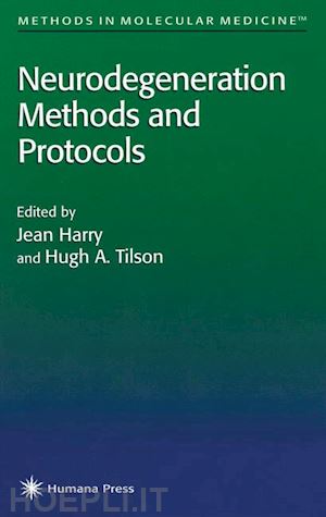 harry jean (curatore); tilson hugh a. (curatore) - neurodegeneration methods and protocols