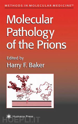 baker harry f. (curatore) - molecular pathology of the prions