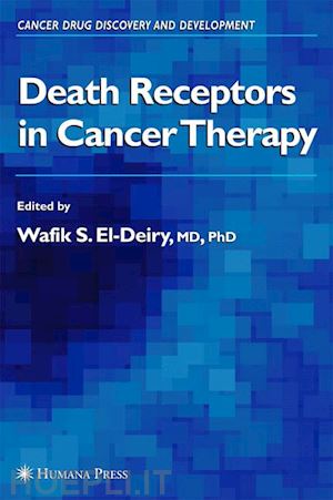 el-deiry wafik s. (curatore) - death receptors in cancer therapy