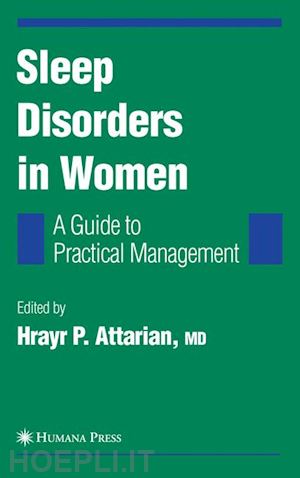 attarian hrayr p. (curatore) - sleep disorders in women: from menarche through pregnancy to menopause