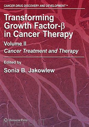 jakowlew sonia b. (curatore) - transforming growth factor-beta in cancer therapy, volume ii