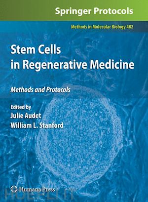 audet julie (curatore); stanford william l. (curatore) - stem cells in regenerative medicine