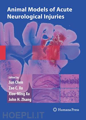 chen jun (curatore); xu xiao-ming (curatore); xu zao c. (curatore) - animal models of acute neurological injuries