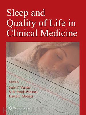 verster joris c. (curatore); pandi-perumal s. r. (curatore); streiner david l. (curatore) - sleep and quality of life in clinical medicine