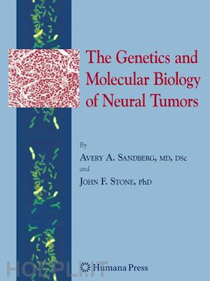 sandberg avery a.; stone john f. - the genetics and molecular biology of neural tumors