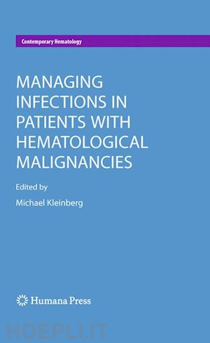 kleinberg michael (curatore) - managing infections in patients with hematological malignancies