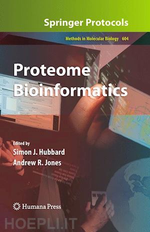 hubbard simon j. (curatore); jones andrew r. (curatore) - proteome bioinformatics