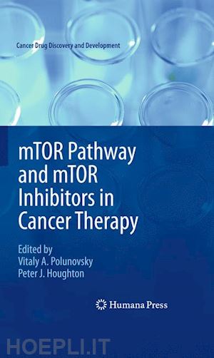 polunovsky vitaly a. (curatore); houghton peter j. (curatore) - mtor pathway and mtor inhibitors in cancer therapy