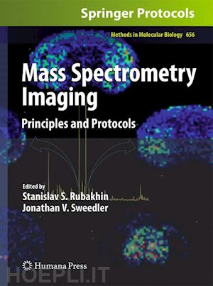 rubakhin stanislav s. (curatore); sweedler jonathan v. (curatore) - mass spectrometry imaging