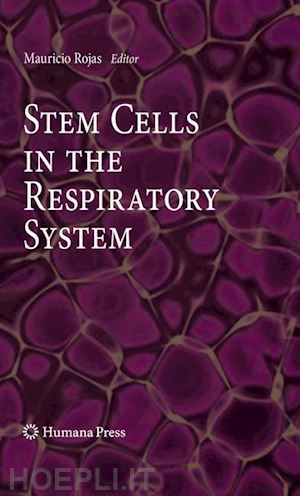 rojas mauricio (curatore) - stem cells in the respiratory system