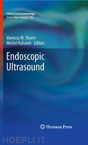 shami vanessa m. (curatore); kahaleh michel (curatore) - endoscopic ultrasound