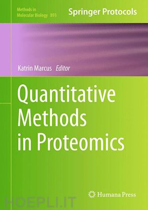 marcus katrin (curatore) - quantitative methods in proteomics