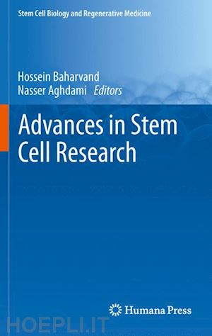 baharvand hossein (curatore); aghdami nasser (curatore) - advances in stem cell research