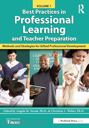 national assoc for gifted children ; weber christine l. - best practices in professional learning and teacher preparation