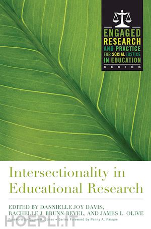 davis dannielle joy (curatore); olive james l. (curatore); brunn-bevel rachelle j. (curatore) - intersectionality in educational research