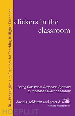 goldstein david s. (curatore); wallis peter d. (curatore) - clickers in the classroom