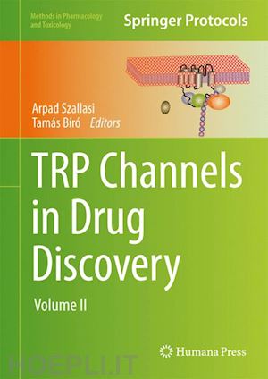 szallasi arpad (curatore); bíró tamás (curatore) - trp channels in drug discovery