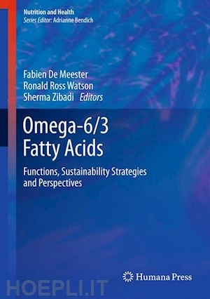 de meester fabien (curatore); watson ronald ross (curatore); zibadi sherma (curatore) - omega-6/3 fatty acids