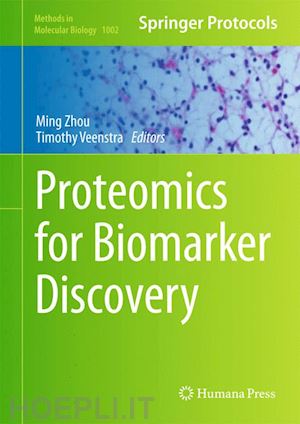 zhou ming (curatore); veenstra timothy (curatore) - proteomics for biomarker discovery