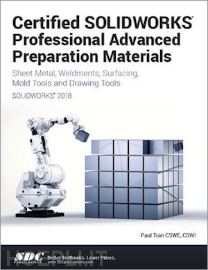 tran paul - certified solidworks professional advanced preparation material (solidworks 2018)
