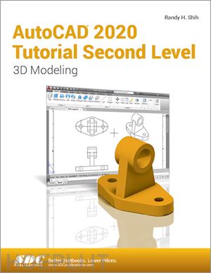 shih randy h. - autocad 2020 tutorial second level 3d modeling