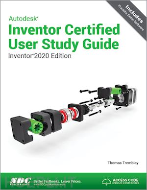 tremblay thomas - autodesk inventor certified user study guide (inventor 2020 edition)