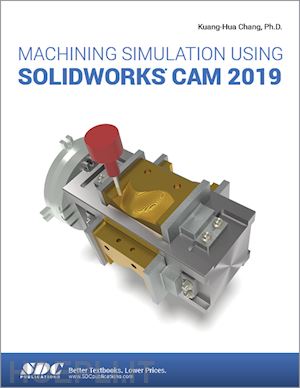 chang kuang-hua - machining simulation using solidworks cam 2019